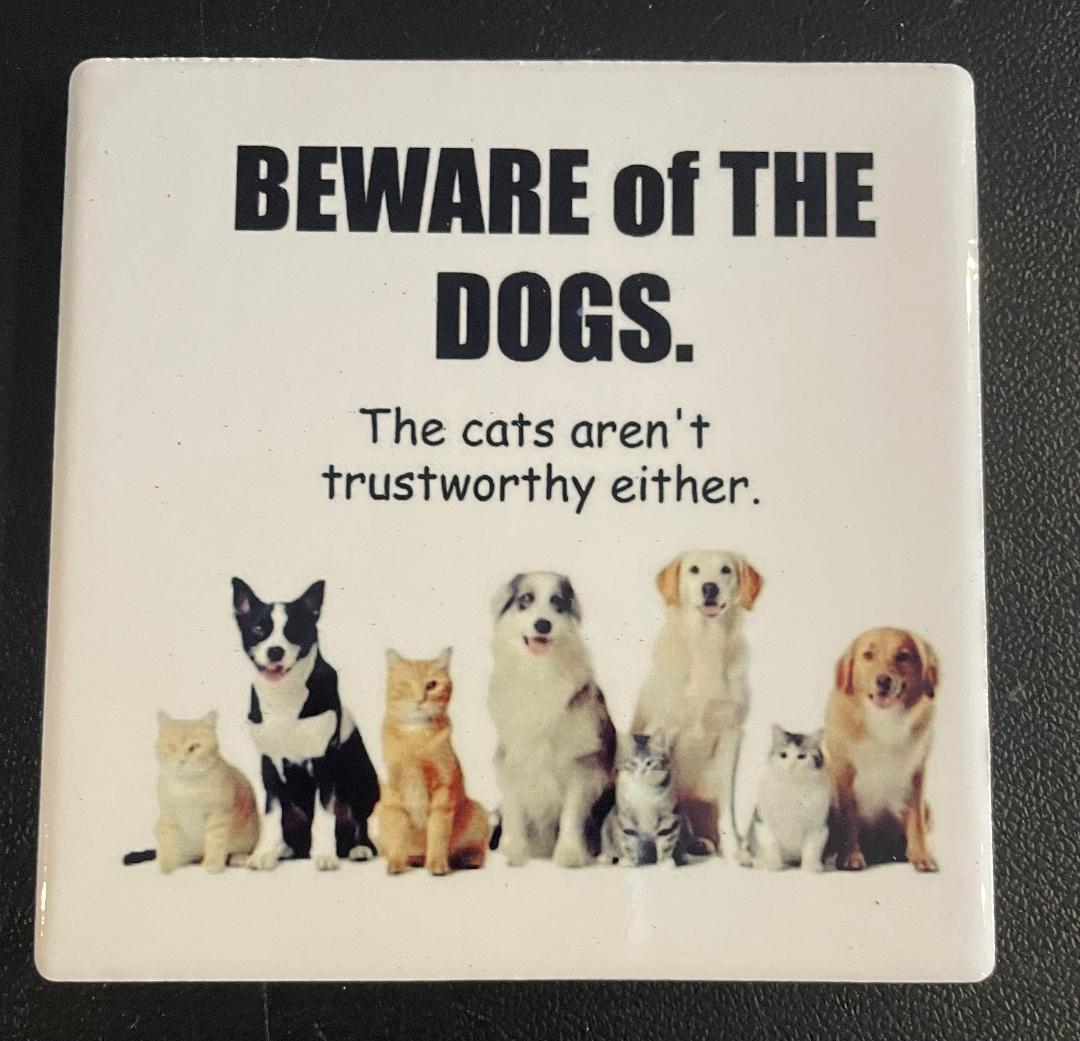Funny Saying Coaster Beware of the Dog Coaster