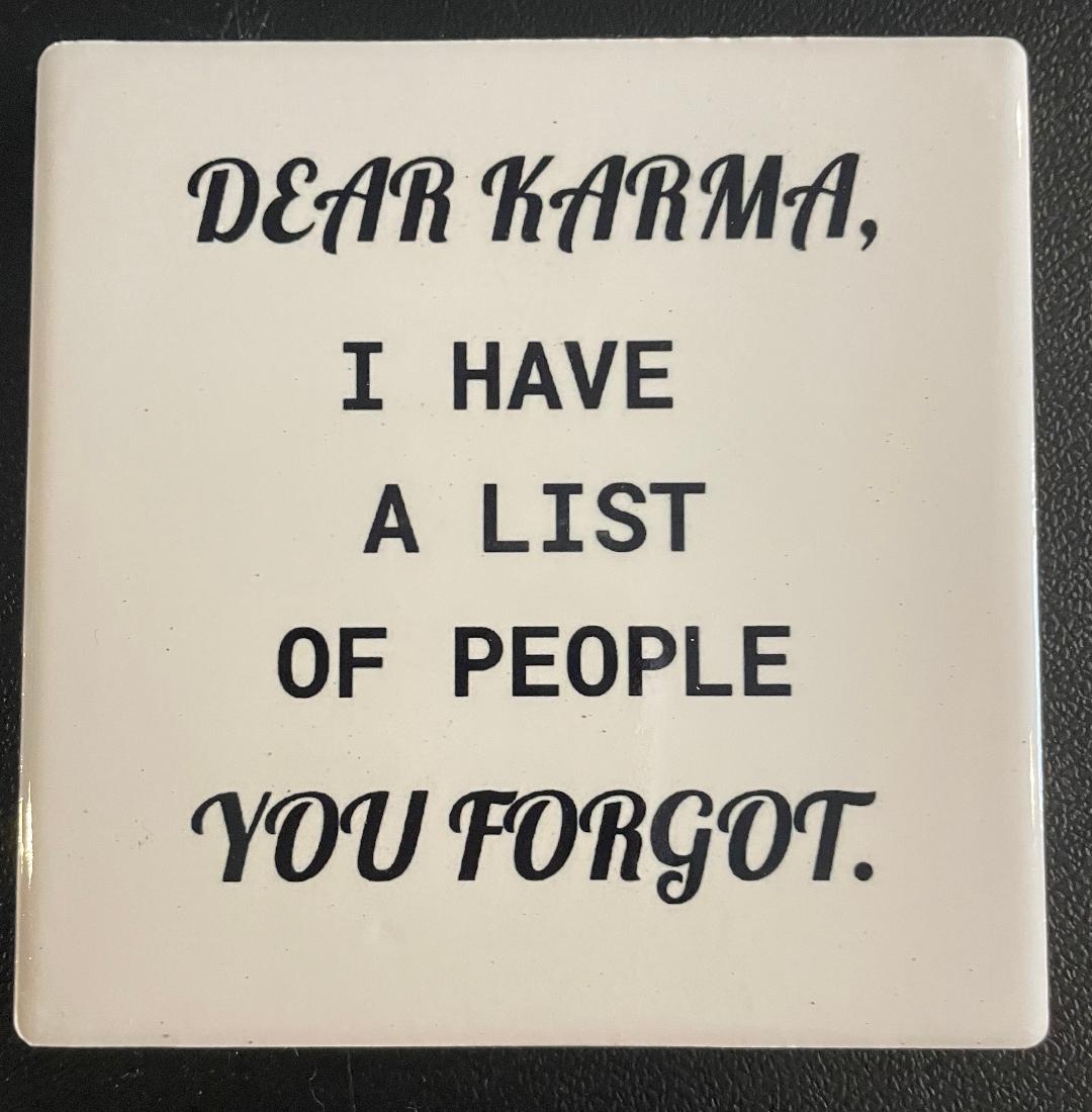 Funny Saying Coaster Dear Karma