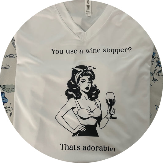 You use a wine stopper?  -  SASSY Saying Short Sleeve T-shirt