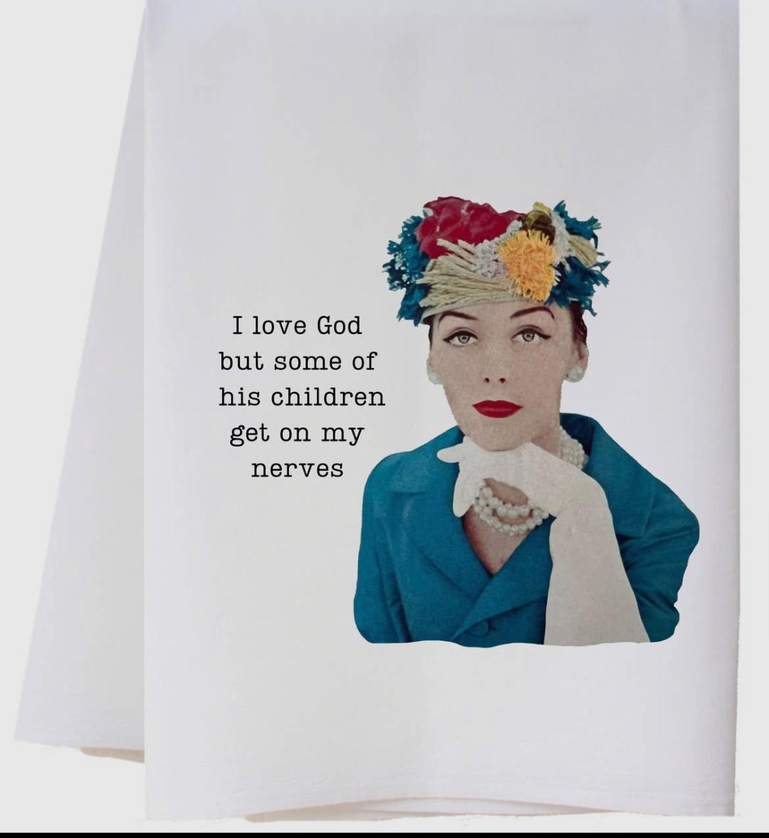 I love God but some of Tea Towel