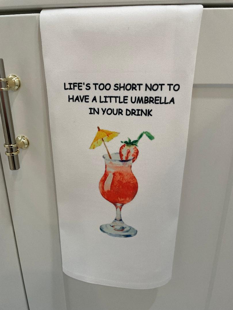 Life's Too Short Tea Towel