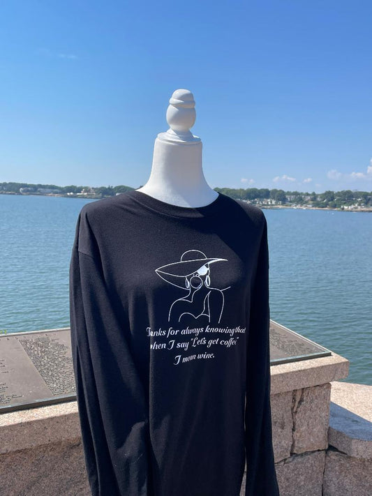 Long Sleeve T-Shirt Coffee Means Wine