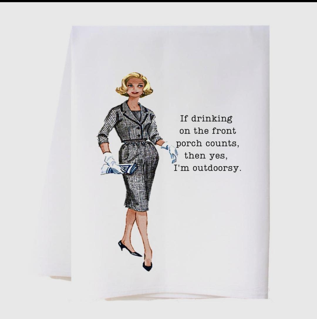 If drinking on the front porch Tea Towel