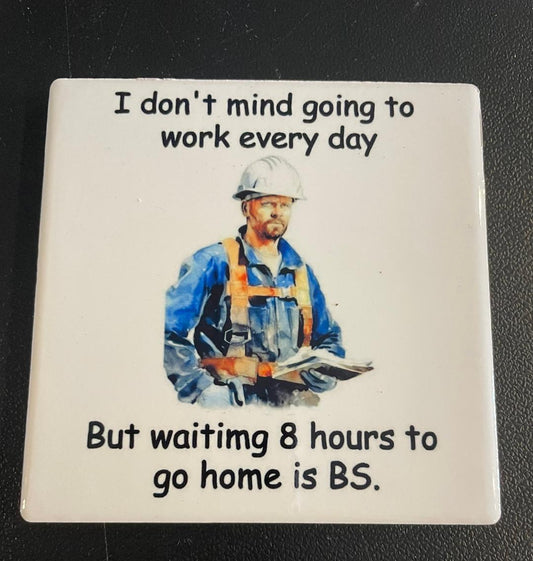Funny Saying Coaster Work Day Coaster
