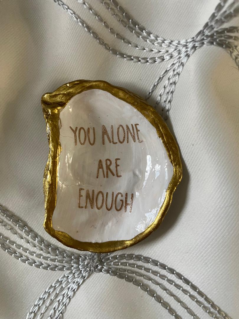 Inspirational Shell You Alone Are Enough