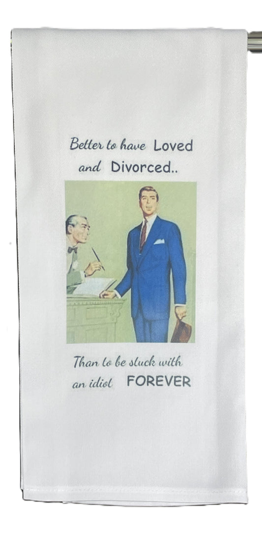 Better to have Loved Tea Towel Man Version