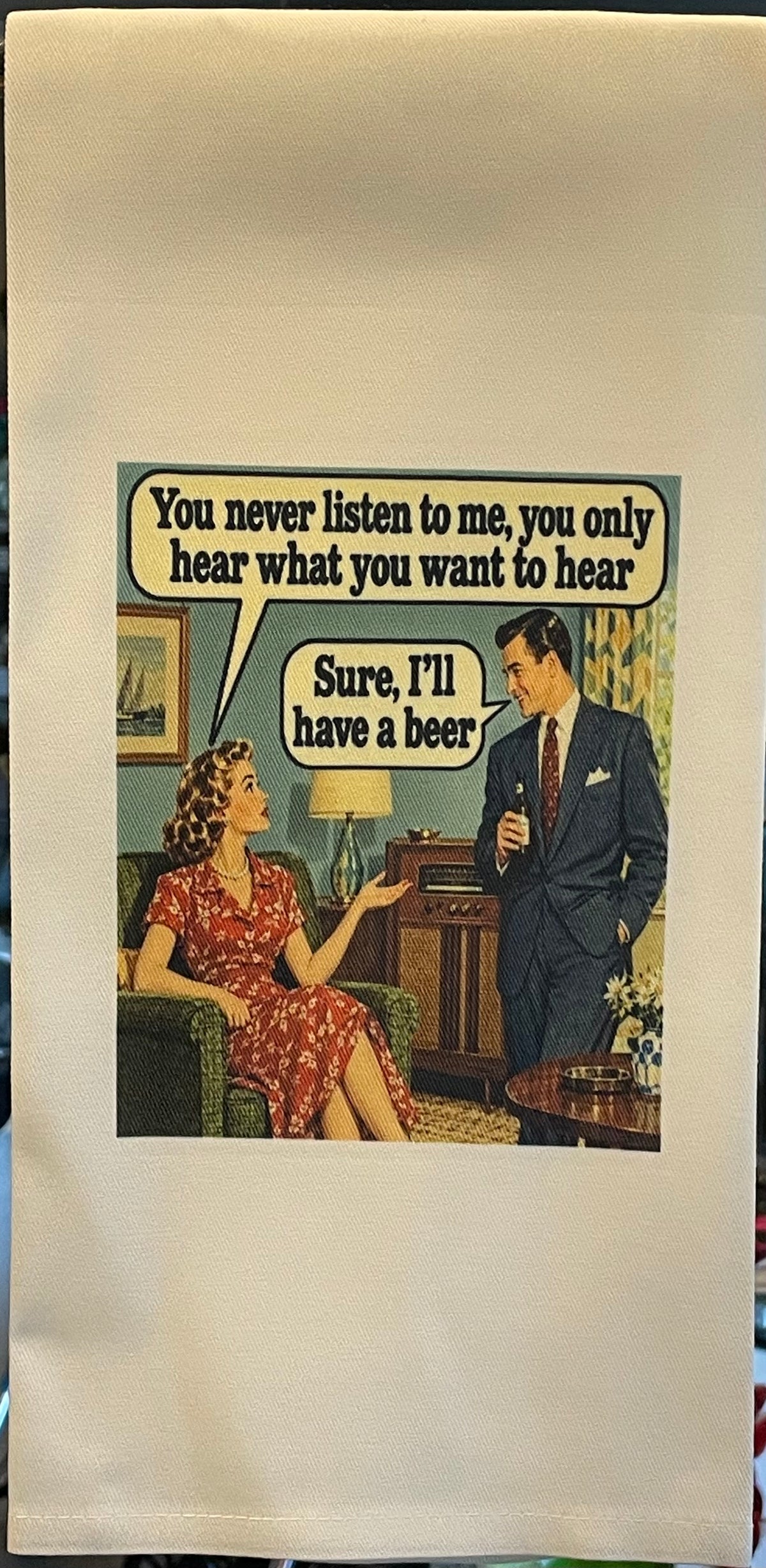 You never listen to me Tea Towel