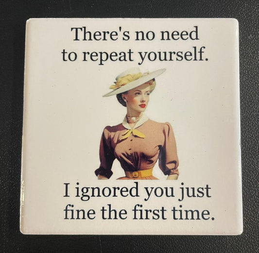 Funny Saying Coaster Repeat yourself