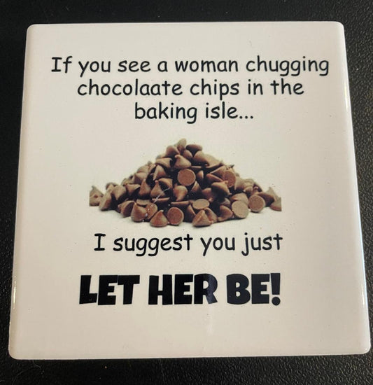 Funny Saying Coaster Let her be!